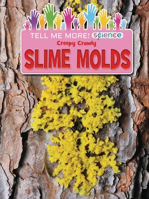 cover image of Creepy Crawly Slime Molds